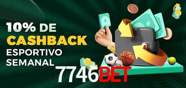 10% de bônus de cashback na 7746bet